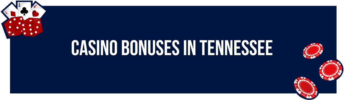 Casino Bonuses in Tennessee