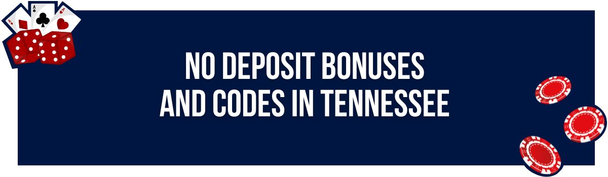 Casino No Deposit Bonuses and Codes in TennesseeBonuses in Tennessee